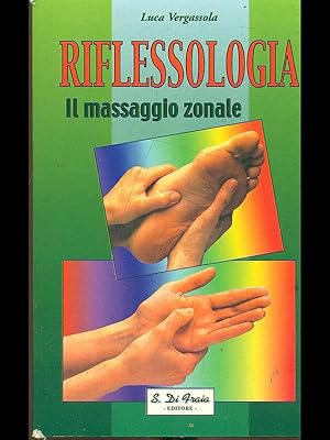 Bild des Verkufers fr Riflessologia. Il massaggio zonale zum Verkauf von Librodifaccia