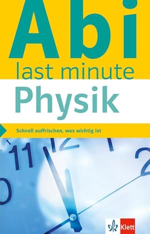 Seller image for Klett Abi last minute Physik Schnell auffrischen, was wichtig ist for sale by primatexxt Buchversand