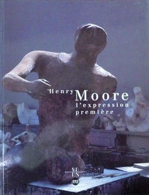 Image du vendeur pour Henry Moore: L'expression premire, pltres, dessins et taille directe, mis en vente par JLG_livres anciens et modernes