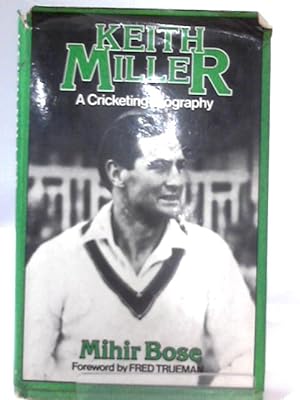 Imagen del vendedor de Keith Miller: A Cricketing Biography. a la venta por World of Rare Books