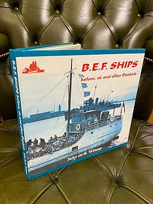 Seller image for B.E.F. Ships before, at and after Dunkirk for sale by Kerr & Sons Booksellers ABA