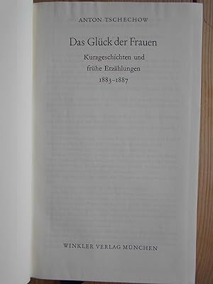 Das Glück der Frauen : Kurzgeschichten u. frühe Erzählungen ; 1883 - 1887. Anton Tschechow. [Aus ...