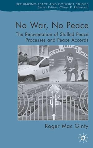 Seller image for No War, No Peace. The Rejuvenation of Stalled Peace Processes and Peace Accords. (=Rethinking Peace and Conflict Studies). for sale by Antiquariat Thomas Haker GmbH & Co. KG