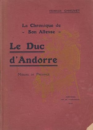 Immagine del venditore per La chronique de son altesse le duc D'Andorre. venduto da Librairie du Bacchanal