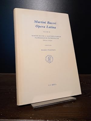 Seller image for Martini Buceri Opera Latina. Volume 3: Martin Bucer et Matthew Parker Florilegium Patristicum. Edition critique. Publi par Pierre Fraenkel. (= Studies in Medieval and Reformation Thought, Volume 42, Martini Buceri Opera Omnia, series 2, volumen 3). for sale by Antiquariat Kretzer