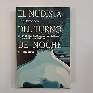 Seller image for El nudista del turno de noche y otras historias verdicas de Silicon Valley for sale by Saturnlia Llibreria