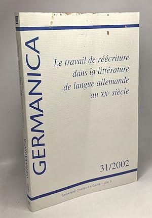 Seller image for Le travail de rcriture dans la littrature de langue allemande au XXe sicle - Germanica 31/2002 for sale by crealivres
