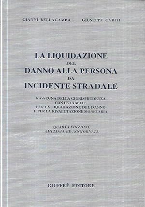 Immagine del venditore per La liquidazione del danno alla persona da incidente stradale: rassegna della giurisprudenza con le tabelle per la liquidazione del danno e per la rivalutazione monetaria venduto da Messinissa libri