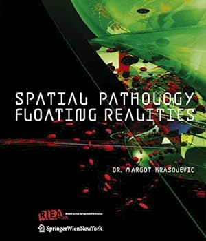 Spatial Pathology-Floating Realities. (=RIEAeuropa Book-Series).