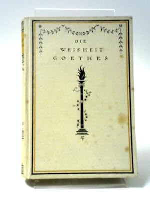 Seller image for Die Weisheit Goethes: Eine Spruchsammlung for sale by World of Rare Books