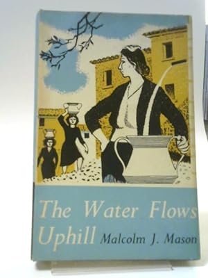 Immagine del venditore per The Water Flows Uphill: A Kiwi Returns To Italy venduto da World of Rare Books
