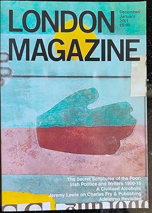 Imagen del vendedor de London Magazine December 2000 / January 2001 / William Woodrow "The Secret Scriptures of the Poor - Politics and Literature in Irish Life 1900-1916" / Jeremy Lewis "Charles Fry: a civilized alcoholic" / Martin Holman "Ian Davenport's Paintings" / Sofka Zinovieff "The Foreigner's cemetery in Rome" / Duncan Bush "Adelstrop Revisited" a la venta por Shore Books