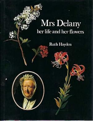 Mrs Delany. Her Life and her Flowers.