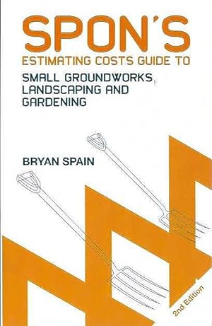 Immagine del venditore per Spon's Estimating Costs Guide to Small Groundworks, Landscaping and Gardening. venduto da C. Arden (Bookseller) ABA