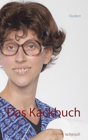 Image du vendeur pour Das Kackbuch: . nachgesplt! mis en vente par Versandbuchhandlung Kisch & Co.