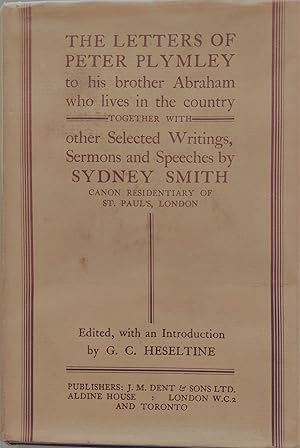 The Letters of Peter Plymley to his Brother Abraham who lives in the country together with Select...