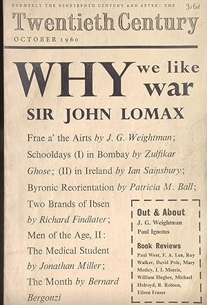 Imagen del vendedor de Twentieth Century October 1960 / Sir John Lomax "Why we like War" / J G Weightman "Frae a' the Airts" / Zulfikar Ghose "Schooldays in Bombay" / Patricia M Ball "Byronic Reorientation" / Richard Findlater "Two Brands of Ibsen" . Jonathan miller "The Medical Student" / Bernard Bergonzi "The Month" a la venta por Shore Books