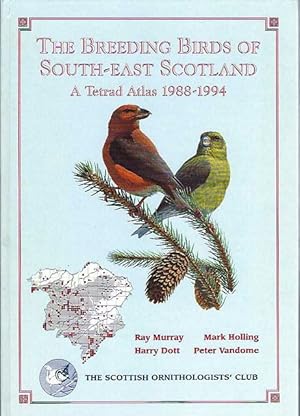 Bild des Verkufers fr The Breeding Birds of South-East Scotland. A Tetrad Atlas 1988-1994. zum Verkauf von C. Arden (Bookseller) ABA