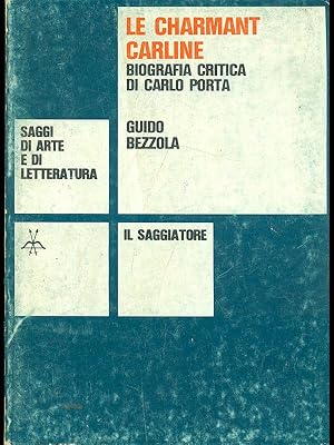 Bild des Verkufers fr Le charmant Carline. Biografia critica di Carlo Porta zum Verkauf von Librodifaccia