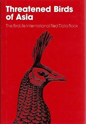 Threatened Birds of Asia: The BirdLife International Red Data Book Part A and Part B.