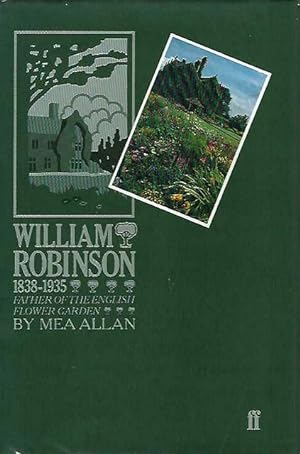 Bild des Verkufers fr William Robinson, 1838-1935. Father of the English Flower Garden. zum Verkauf von C. Arden (Bookseller) ABA