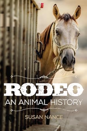 Bild des Verkufers fr Rodeo : An Animal History zum Verkauf von GreatBookPrices