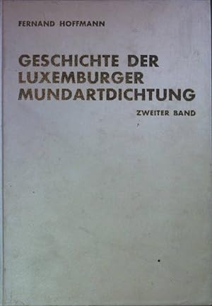 Geschichte der Luxemburger Mundartdichtung - Zweiter (2) Band: Von Aendréi Duchscher bis zur Gege...