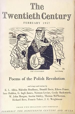 Bild des Verkufers fr The Twentieth Century February 1957 Poems of the Polish Revolution / E L Allen, Malcolm Bradbury, Donald Davie, Eileen fraser, Inez Holden, G Ingli James, Norman Levine, Cecily McPherson, Richard Rees, Francis Tuker and J G Weightman zum Verkauf von Shore Books