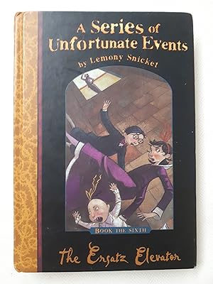 Bild des Verkufers fr The Ersatz Elevator (A Series of Unfortunate Events No. 6) zum Verkauf von Cambridge Rare Books