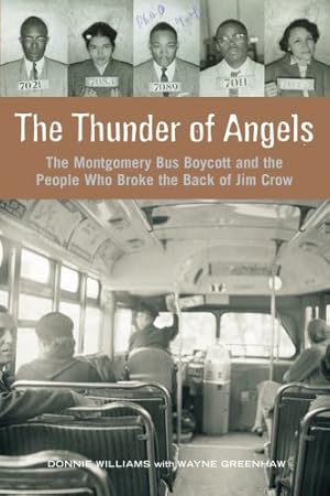 Image du vendeur pour The Thunder of Angels: The Montgomery Bus Boycott and the People Who Broke the Back of Jim Crow mis en vente par Redux Books