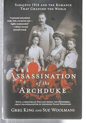 Seller image for The Assassination of the Archduke: Sarajevo 1914 and the Romance That Changed the World for sale by EdmondDantes Bookseller