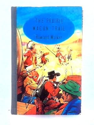 Image du vendeur pour The Prairie Wagon Trail mis en vente par World of Rare Books