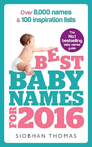 Imagen del vendedor de Best Baby Names for 2016: Over 8,000 Names & 100 Inspiration Lists a la venta por Redux Books
