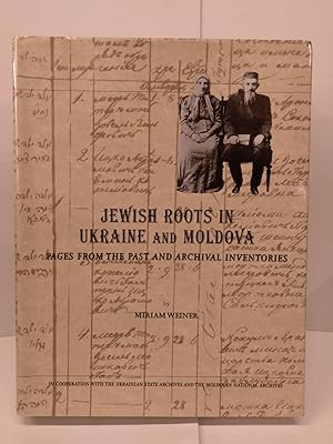 Bild des Verkufers fr Jewish Roots in Ukraine and Moldova: Pages from the Past and Archival Inventories zum Verkauf von Chamblin Bookmine