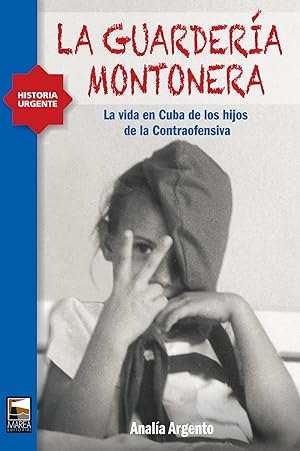 Image du vendeur pour GUARDERIA MONTONERA,LA La vida en Cuba de los hijos de la Contraofensiva mis en vente par Imosver