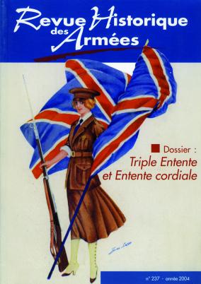 RHA - N° 237 : La Triple Entente et l'Entente cordiale ----------- [ Revue Historique des Armées ]