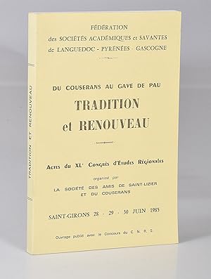 Du Couserans au Gave de Pau. Tradition et Renouveau : Actes du XLe Congrès d'Etudes Régionales