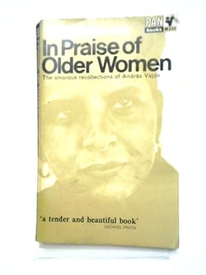 Seller image for In Praise of Older Women: The Amorous Recollections of Andras Vajda for sale by World of Rare Books