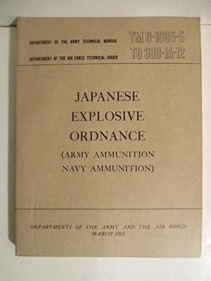 TM 9-1985-5. TO 39B-1A-12. Japanese Explosive Ordnance (Army Ammunition, Navy Ammunition). (Vol II).