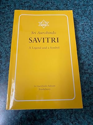 Savitri a Legend and a Symbol