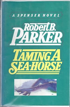 Bild des Verkufers fr Taming A Sea-horse A Spenser Novel zum Verkauf von Willis Monie-Books, ABAA