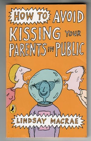 Seller image for How to avoid kissing your parents in public for sale by The Children's Bookshop
