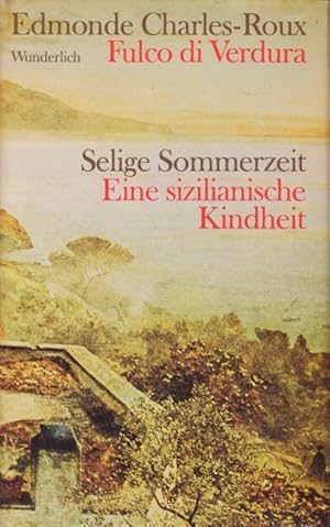 Selige Sommerzeit : Eine sizilianische Kindheit.