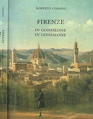 Bild des Verkufers fr Firenze. Di Gonfalone in gonfalone zum Verkauf von Biblioteca di Babele