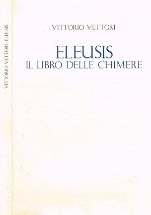 Bild des Verkufers fr Eleusis il libro delle chimere zum Verkauf von Biblioteca di Babele