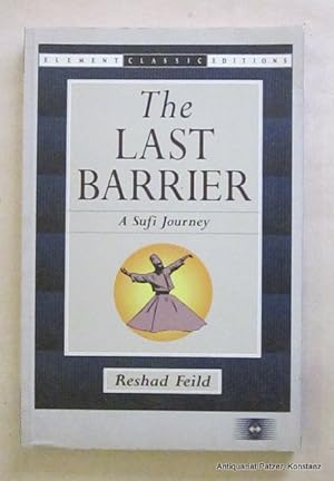 The Last Barrier. A Sufi Journey. Shaftesburgy, Element, 1993. Mit Illustrationen. 4 Bl., 152 S. ...