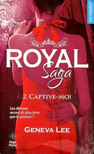 Bild des Verkufers fr Royal saga Tome 2 Captive moi Les dmons sont-ils plus forts que la passion? zum Verkauf von Le-Livre