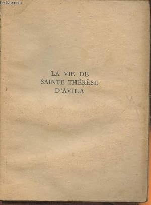 Image du vendeur pour La vie de Sainte Thrse d'Avila, la dame errante de Dieu mis en vente par Le-Livre