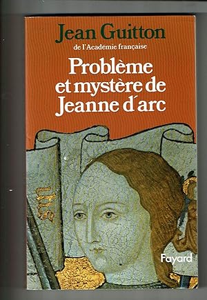 Problème et mystère de Jeanne d'Arc.