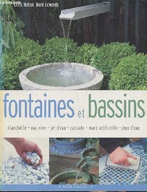 Bild des Verkufers fr Fontaines et bassins- tanchit, eau vive, jet d'eau, cascade, mare artificielle, jeux d'eau zum Verkauf von Le-Livre